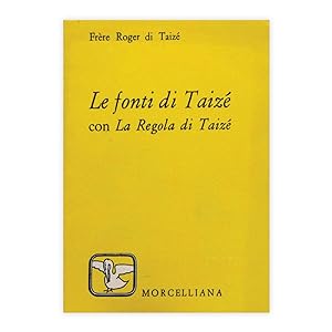 Frère Roger di Taizè - Le fonti di Taizé