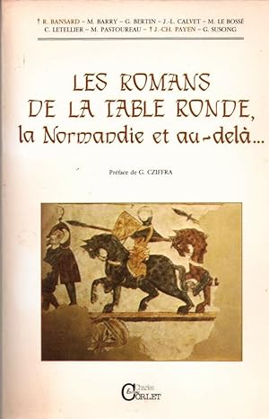 Les romans de la Table Ronde. La Normandie et au-delà