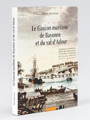 Immagine del venditore per Le Gascon maritime de Bayonne et du Val d'Adour. venduto da Librairie du Cardinal