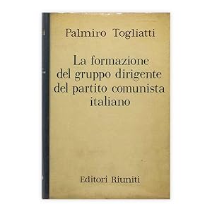Palmiro Togliatti - La formazione del gruppo dirigente del partito comunista Italiano
