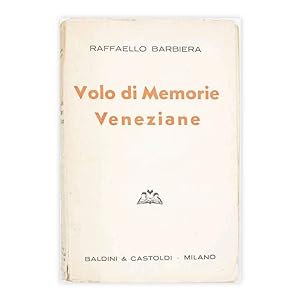 Raffaello Barbiera - Volo di Memorie Veneziane