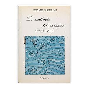 Giovanni Castiglioni - La scalinata del paradiso - Autografato