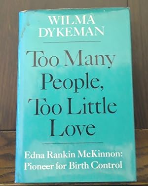 Too Many People, Too Little Love Edna Rankin McKinnon : Pioneer for Birth Control