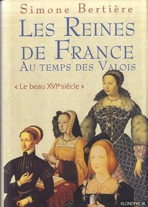 Image du vendeur pour Les Reines de France au termps des Valois mis en vente par Klondyke
