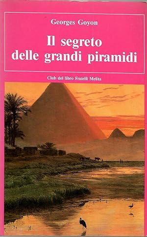 Il Segreto Delle Grandi Piramidi