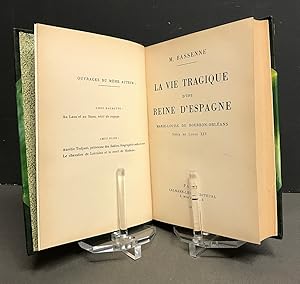 La vie tragique d'une reine d'Espagne. Marie-Louise de Bourbon-Orléans nièce de Louis XIV.