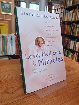 Seller image for Love, Medicine & Miracles, lessons learned about self-healing from a surgeon's experience with exceptional patients, for sale by Antiquariat Orban & Streu GbR