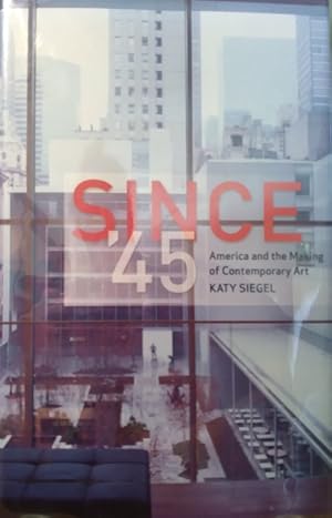 Seller image for Since '45: America and the Making of Contemporary Art for sale by Structure, Verses, Agency  Books