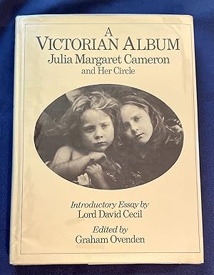 Image du vendeur pour A VICTORIAN ALBUM; Julia Margaret Cameron and Her Circle / Introductory Essay by Lord David Cecil / Edited by Graham Ovenden mis en vente par Borg Antiquarian