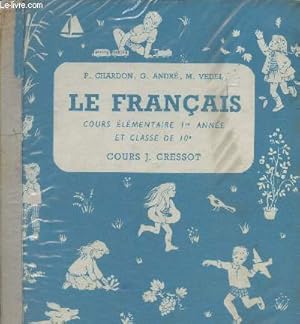 Bild des Verkufers fr Le Franais. Cours lmentaire 1re anne et classe de 10e. Cours J. Cressot zum Verkauf von Le-Livre