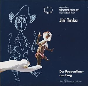 Jiri Trnka : d. Puppenfilmer aus Prag ; Ausstellung vom 15.3. - 2.5.1987. [Dt. Filmmuseum, Frankf...