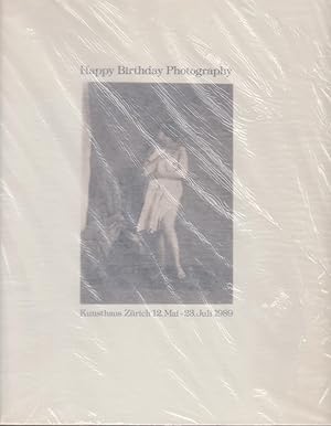 Happy birthday photography : [Bokelberg-Sammlung] : [Ausstellung], Kunsthaus Zürich, 12. Mai - 23...