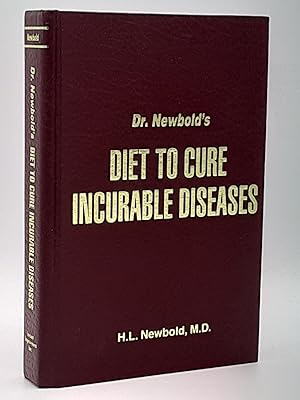 Seller image for Dr. Newbold's Diet to Cure Incurable Diseases. for sale by Zephyr Books