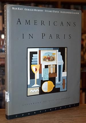 Bild des Verkufers fr Americans in Paris (1921-1931)_ Man Ray_ Gerald Murphy_ Stuart Davis_ Alexander Calder zum Verkauf von San Francisco Book Company