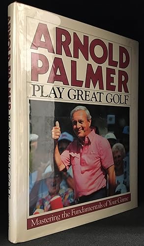 Seller image for Play Great Golf; Mastering the Fundamentals of Your Game for sale by Burton Lysecki Books, ABAC/ILAB