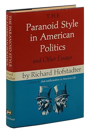 The Paranoid Style in American Politics and Other Essays