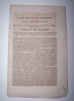 In the Senate of the United States reported February 18, 1858 -- VIEWS OF THE MINORITY On the Con...