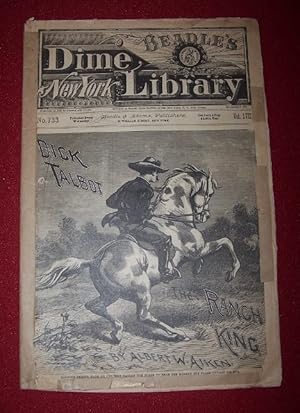 Image du vendeur pour DICK TALBOT - The Ranch King or, The Double Foe A Romance of the Hawks of Cababi mis en vente par Antiquarian Bookshop