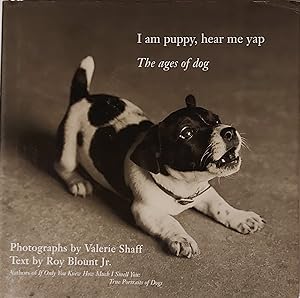 Bild des Verkufers fr I Am Puppy Hear Me Yap: The Ages of Dog zum Verkauf von Mister-Seekers Bookstore