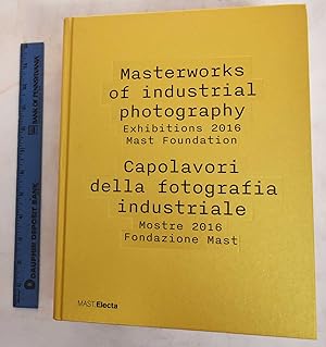 Seller image for Masterworks of industrial photography : Exhibitions 2016, Mast Foundation for sale by Mullen Books, ABAA