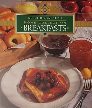 Bild des Verkufers fr Breakfasts: Le Cordon Bleu Home Collection (Le Cordon Bleu Home Collection) zum Verkauf von Mister-Seekers Bookstore