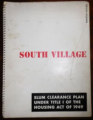 South Village Slum Clearance Plan Under Title I of the Housing Act of 1949