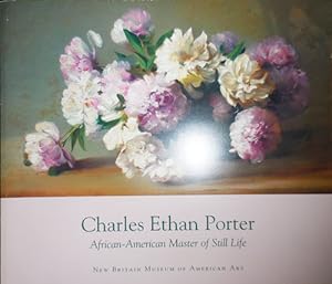 Imagen del vendedor de Charles Ethan Porter African-American Master of Still Life a la venta por Derringer Books, Member ABAA