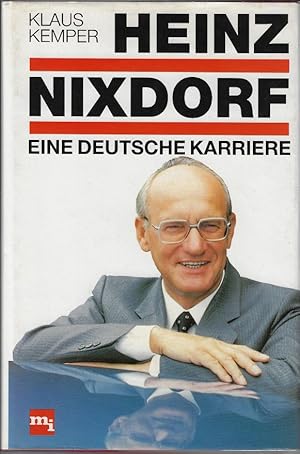 Heinz Nixdorf: Eine Deutsche Karriere