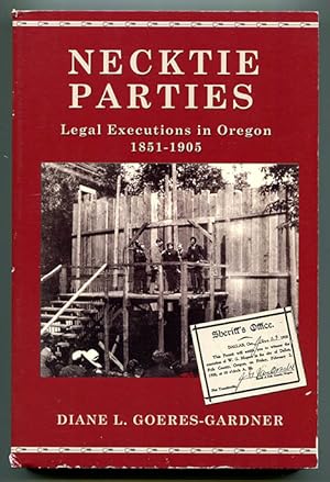 Necktie Parties: A History of Legal Executions in Oregon, 1851-1905