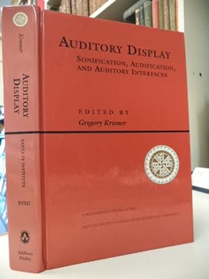 Auditory Display: Sonification, Audification, And Auditory Interfaces (Santa Fe Institute Studies...