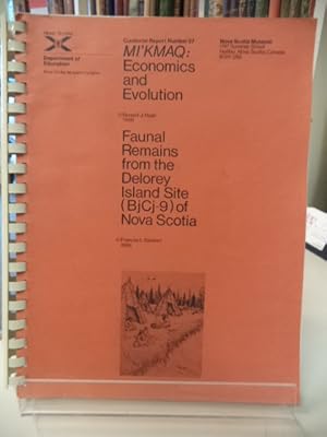 Seller image for Mi'kmaq : Economics and Evolution ; Faunal Remains from the Delorey Island Site (BjCj-9) of Nova Scotia for sale by The Odd Book  (ABAC, ILAB)