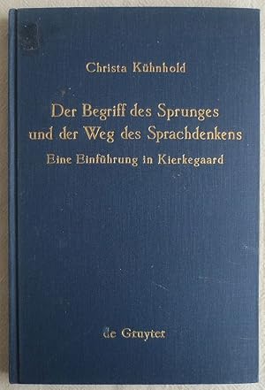 Der Begriff des Sprunges und der Weg des Sprachdenkens : eine Einführung in Kierkegaard