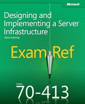 Immagine del venditore per Exam Ref 70-413 Designing and Implementing a Server Infrastructure (MCSE) venduto da WeBuyBooks