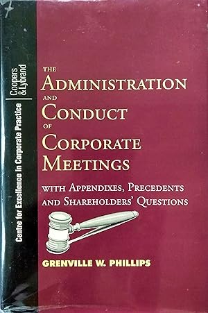 The Administration and Conduct of Corporate Meetings: With Appendixes, Precedents and Shareholder...