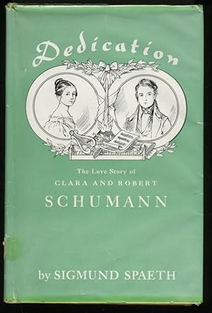 Seller image for DEDICATION: THE LOVE STORY OF CLARA AND ROBERT SCHUMANN for sale by Daniel Liebert, Bookseller