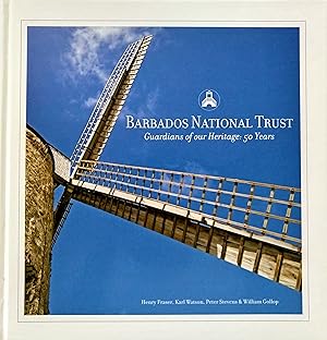 Barbados National Trust : Guardians of Our Heritage:50 Years