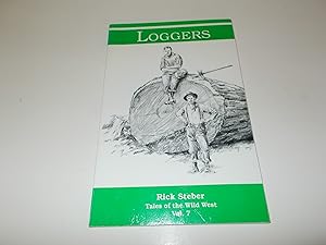 Seller image for Loggers : Tales of the Wild West Series, Volume 7 for sale by Paradise Found Books