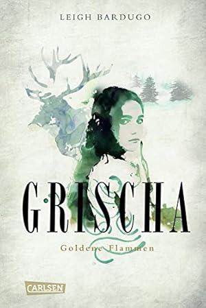 Grischa; Teil: Bd. 1., Goldene Flammen