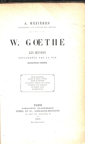 Bild des Verkufers fr W. Goethe les Oeuvres Expliquees par la Vie Dernieres Annees zum Verkauf von WeBuyBooks