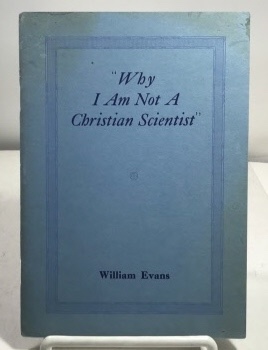 Seller image for Why I Am Not A Christian Scientist for sale by S. Howlett-West Books (Member ABAA)