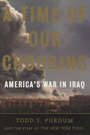 Seller image for A Time of Our Choosing: America's War in Iraq for sale by Kenneth A. Himber