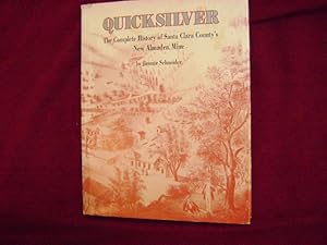 Seller image for Quicksilver. The Complete History of Santa Clara County's New Almaden Mine. for sale by BookMine