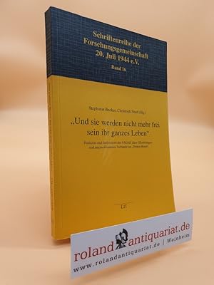 "Und sie werden nicht mehr frei sein ihr ganzes Leben": Funktion und Stellenwert der NSDAP, ihrer...