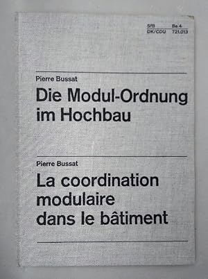 Die Modul-Ordnung im Hochbau / La coordination modulaire das le bâtiment.