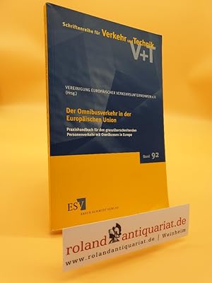 Immagine del venditore per Der Omnibusverkehr in der Europischen Union: Praxishandbuch fr den grenzberschreitenden Personenverkehr mit Omnibussen in Europa (Schriftenreihe fr Verkehr und Technik, Band 92) venduto da Roland Antiquariat UG haftungsbeschrnkt