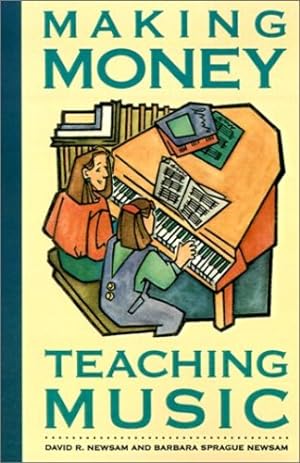 Seller image for Making Money Teaching Music by Newsam, David R., Newsam, Barbara Sprague, Newsam, Barbara Sprague [Paperback ] for sale by booksXpress
