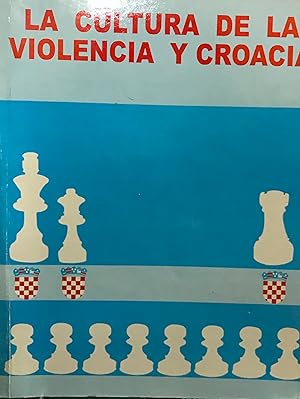 La cultura de la violencia y Croacia