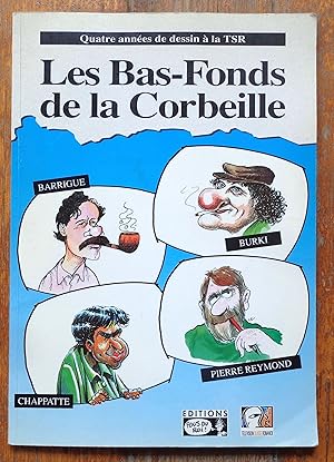 Les bas-fonds de la Corbeille. Quatre années de dessin à la TSR.