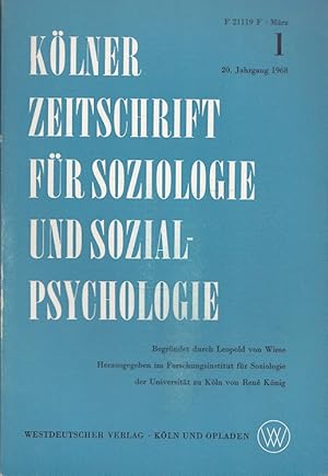 Bild des Verkufers fr Klner Zeitschrift fr Soziologie und Sozialpsychologie 20. Jahrgang 1968 Heft 1 zum Verkauf von Versandantiquariat Nussbaum