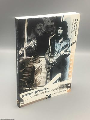 Bild des Verkufers fr Peter Green: Founder of Fleetwood Mac, Authorised Biography zum Verkauf von 84 Charing Cross Road Books, IOBA